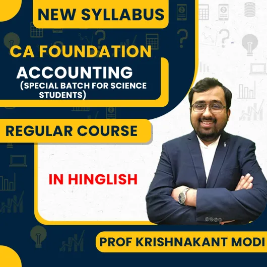 CA-Foundation - Accounting (Special Batch for Science Students) Regular Course By Prof Krishnakant Modi: Google Drive / Pendrive.