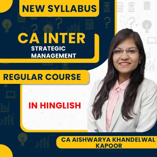 CA Aishwarya Khandelwal Kapoor Strategic Management (SM) Regular Online Classes For CA Inter : Online Classes