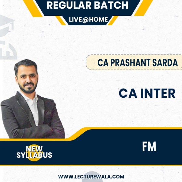 CA Inter Financial Management (FM) Regular In-Depth Live Batch by CA Prashant Sarda: Online Classes / Pen Drive 