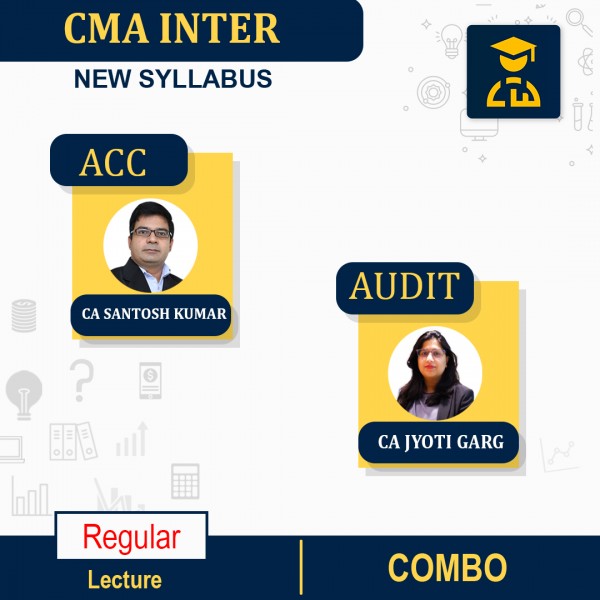CMA INTER GR-2 Company Account & Auditing Combo Regular Batch New Syllabus By CA/CMA Santosh Kumar & CA Jyoti Garg: Online Classes.