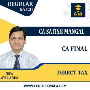 CA Final Direct Tax Laws & International Taxation Regula Batch : Video Lecture + Study Material By CA Satish Mangal (For Nov. 2023) CA Final Direct Tax Laws & International Taxation Regula Batch : Video Lecture + Study Material By CA Satish Mangal (For Nov. 2023)