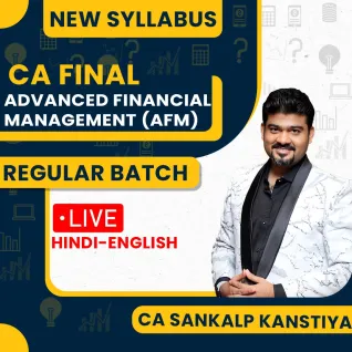 CA Sankalp Kanstiya Advanced Financial Management (AFM) Regular Live Online Classes For CA Final