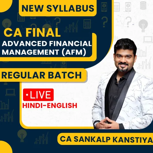 CA Sankalp Kanstiya Advanced Financial Management (AFM) Regular Live Online Classes For CA Final