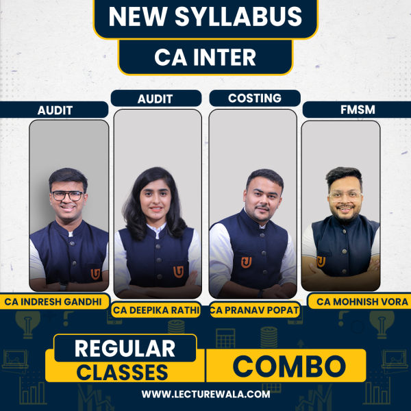 CA Inter New Syllabus Group - 2 Live With Backcup Regular Btach By CA Monish Vora,CA Pranav Popat,CA Deepika Rathi & CA Indresh Gandhi : Online Classes