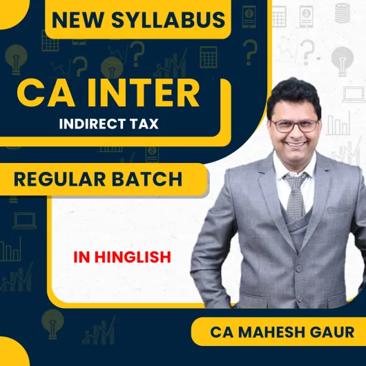 CA Mahesh Gaur Indirect Tax Regular Online Classes For CA Inter: Online Classes. CA Mahesh Gaur Indirect Tax Regular Online Classes For CA Inter: Online Classes.