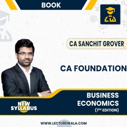 CA Foundation Business Economics (7th Edition) : Study Material by CA Sanchit Grover (For June 2024)