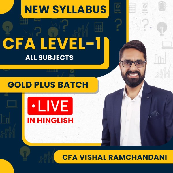 CFA Vishal Ramchandani All Subjects Regular Gold Plus Batch For CFA LEVEL-1 : Live Online Classes