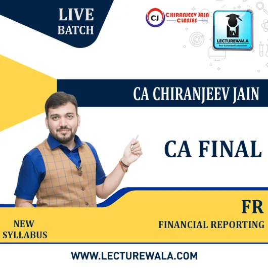 CA Final Financial Reporting - Live Classes : Video Lecture + Study Material By CA Chiranjeev Jain (For MAY 2022 ,NOV 2022 AND ONWARDS)