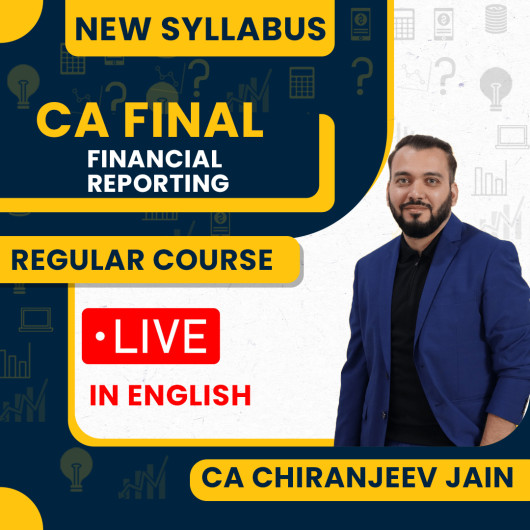 CA Chiranjeev Jain Financial Reporting Regular Classes For CA Final Live Online Classes CA Chiranjeev Jain Financial Reporting Regular Classes For CA Final Live Online Classes