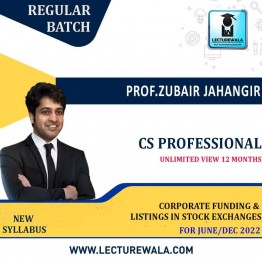 CS Professional Corporate Funding & Listing in Stock Exchanges  New Syllabus Regular Course By Prof Zubair Jahangir: Online Classes.