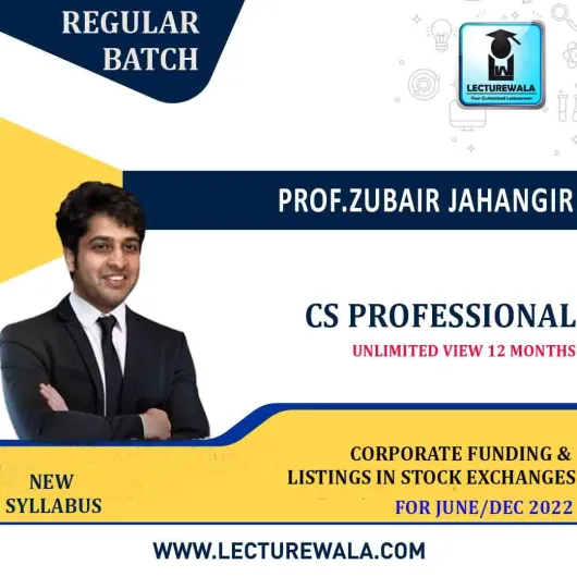 CS Professional Corporate Funding & Listing in Stock Exchanges New Syllabus Regular Course By Prof Zubair Jahangir: Online Classes.