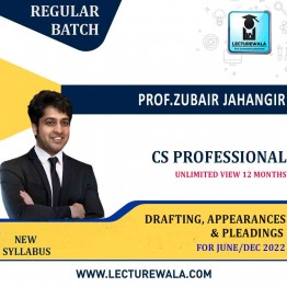 CS Professional Drafting, Appearances & Pleading (Old)  New Syllabus Regular Course  By Prof Zubair Jahangir: Online Classes.