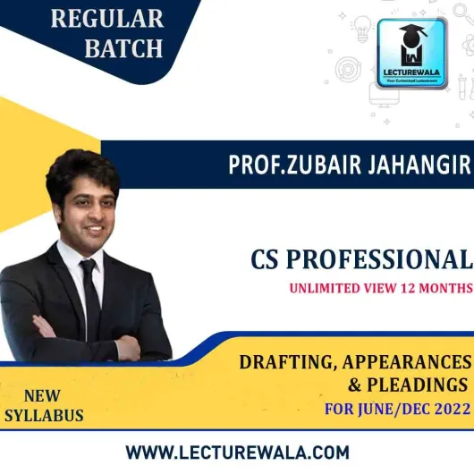 CS Professional Drafting, Appearances & Pleading (Old) New Syllabus Regular Course By Prof Zubair Jahangir: Online Classes.