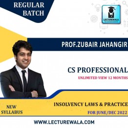 CS Professional Insolvency Laws And Practice New Syllabus Regular Course : Video Lecture + Study Material By Prof Zubair Jahangir (For JUNE 2022 & Dec 2022 )