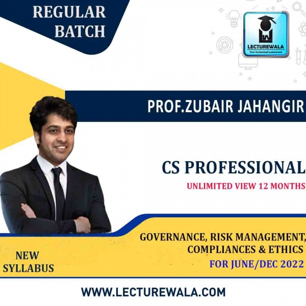 CS Professional Governance, Risk Management, Compliance & Ethics New Syllabus Regular Course By Prof Zubair Jahangir: Online Classes.