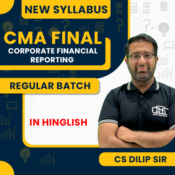 CS Dilip Sir Corporate Financial Reporting Regular Classes For CMA Final Online Classes