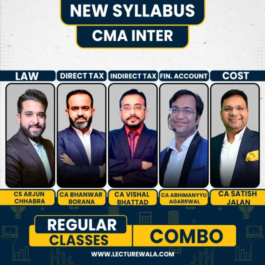 CMA Inter Grp 1 Combo - Law CS Arjun Chhabra, DT CA bhanwar Borana, IDT CA Vishal Bhattad, Fin. Account CA Abhimanyyu Agarrwal & Cost CA Satish Jalan Regular Batch 