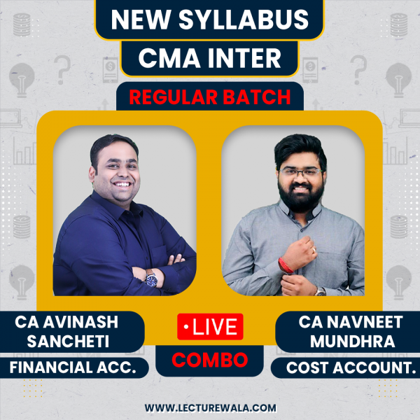  CA Avinash Sancheti Financial Accounting & CA Navneet Mundhra Cost Accounting COMBO Regular Live Classes For CMA Inter : Live Online Classes