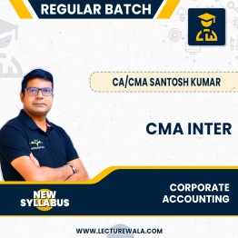 CMA Inter Group -2 Corporate Accounts Regular Course New Syllabus By CA Santosh Kumar: Pendrive / Online Classes.