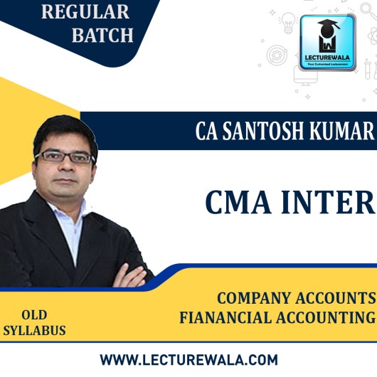 CMA Inter Company Accounts & Financial  Accounts   Regular Course By CA Santosh Kumar : Pen drive / Online classes.