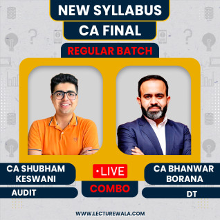 CA Final DT & Audit Regular Batch By CA Bhanwar Borana & CA Shubham Keswani : Live/Online Classes CA Final DT & Audit Regular Batch By CA Bhanwar Borana & CA Shubham Keswani : Live/Online Classes