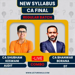 CA Final DT & Audit Regular Batch By CA Bhanwar Borana & CA Shubham Keswani : Live/Online Classes CA Final DT & Audit Regular Batch By CA Bhanwar Borana & CA Shubham Keswani : Live/Online Classes