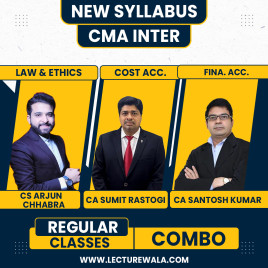 CS Arjun Chhabra Law & Ethics, CMA Sumit Rastogi Cost Accounting & CA Santosh Kumar Financial Accounting Regular Classes For CMA Inter Online Classes CS Arjun Chhabra Law & Ethics, CMA Sumit Rastogi Cost Accounting & CA Santosh Kumar Financial Accounting Regular Classes For CMA Inter Online Classes