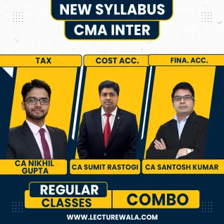 CA/CS/CMA Nikhil Gupta Tax, CMA Sumit Rastogi cost accounting & CA Santosh Kumar Financial Accounting Regular Classes For CMA Inter Online Classes CA/CS/CMA Nikhil Gupta Tax, CMA Sumit Rastogi cost accounting & CA Santosh Kumar Financial Accounting Regular Classes For CMA Inter Online Classes
