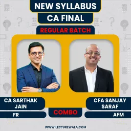 CA Final New Syllabus FR+AFM Regular Batch By CFA Sanjay Saraf & CA Sarthak Jain  CA Final New Syllabus FR+AFM Regular Batch By CFA Sanjay Saraf & CA Sarthak Jain