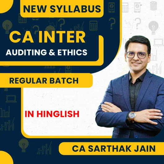 CA Sarthak Jain Auditing & Ethics Regular Batch For CA Inter CA Sarthak Jain Auditing & Ethics Regular Batch For CA Inter