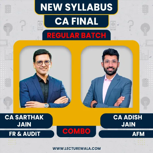 CA Sarthak Jain FR-Audit & CA Adish Jain AFM Combo Regular Batch For CA Final CA Sarthak Jain FR-Audit & CA Adish Jain AFM Combo Regular Batch For CA Final