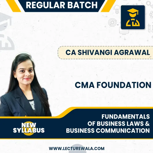 CMA Foundation New Syllabus Fundamentals Of Business Laws & Business Communication Regular By CA Shivangi Aggarwal : Online Classes