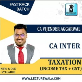 CA Inter Taxation (Income Tax + GST) Fastrack Live Batch Course Video Lecture + Study Material by CA Vijender Aggarwal (For Nov 2022)
