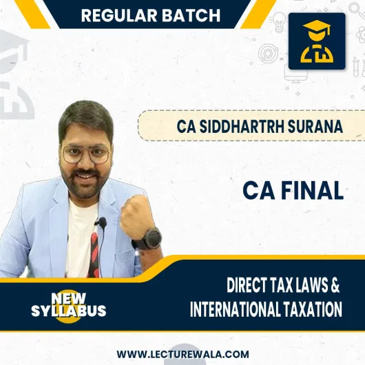 CA Final Direct Tax Laws & International Taxation Regular Course : By CA Siddharth Surana : Online classes