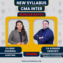 CA Avinash Sancheti Corporate Accounting + Financial Accounting &amp; CA Isha Agarwal Audit Regular Batch For CMA Inter 