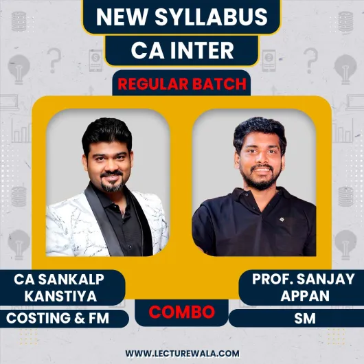 CA Sankalp kanstiya Costing , FM & Prof. Sanjay Appan SM Regular Online Combo classes For CA Inter For Sep 2026 & Jan 2027