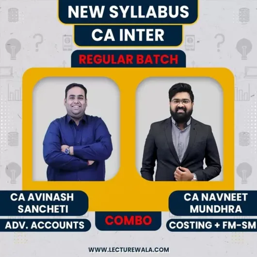 CA Avinash Sancheti Adv. Accounts & CA Navneet Mundhra FM-SM & Cost COMBO Regular Online Classes For CA Inter: Google Drive Classes