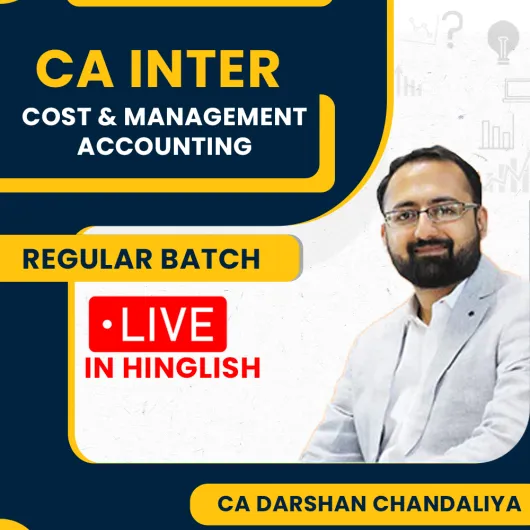 CA Inter Cost and Management Accounting ICAI New Pattern Regular Live Batch by CA Darshan Chandaliya : Google Drive / Pen drive classes.