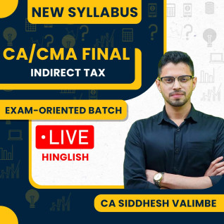 CA Siddhesh Valimbe Indirect Taxation Exam Oriented Online Classes For CA/CMA Final : Live Online Classes