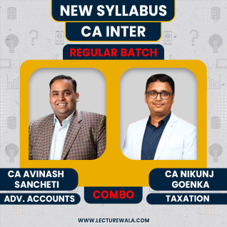 CA Nikunj Goenka Taxation & CA Avinash Sancheti Adv. Accounting Regular Batch For CA Inter