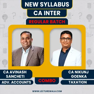 CA Nikunj Goenka Taxation & CA Avinash Sancheti Adv. Accounting Regular Batch For CA Inter