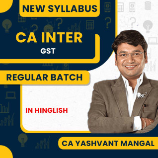 CA. Yashvant Mangal Paper-3 Sec. B: Taxation [GST] Full Course Regular New Batch For CA Inter