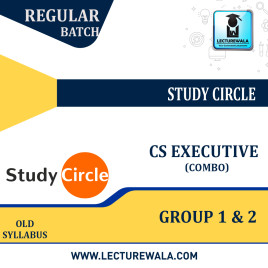 CS - Executive - Group 1 &amp; 2 (Old Syllabus) Regular Course Combo By Study Circle: Online Classes.