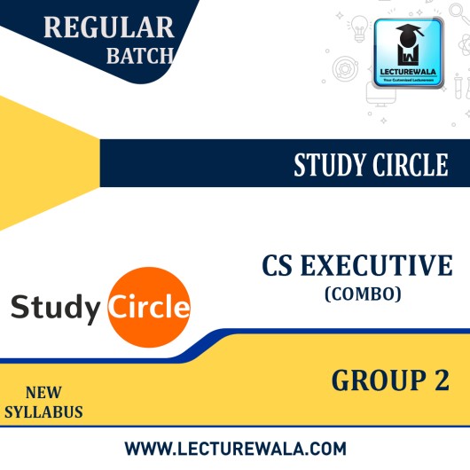 CS Executive Group 2 (New Syllabus) Regular Batch Combo By Study Circle: Online Classes.