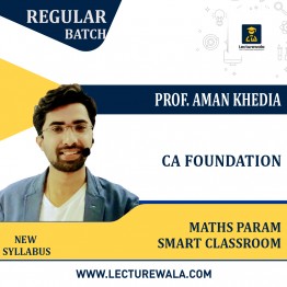 CA Foundation Maths PARAM Smart Classroom Regular Batch By Prof Aman Khedia: Online Classes.