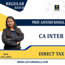 CA Intermediate Direct Tax New Syllabus Regular Course By Prof. Aayushi Bansal: Online classes.