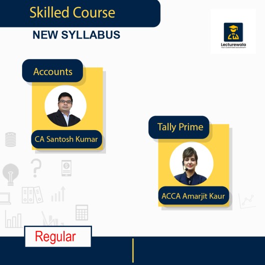 Basic of Accounts & Tally Prime (Incl. GST) Skilled Course Regular Batch By CA/CMA Santosh Kumar & ACCA Amarjit Kaur: Pendrive / Online Classes.