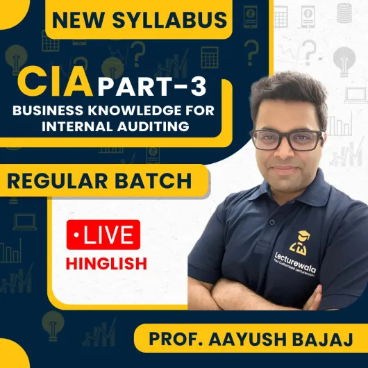 CIA Part 3: Business Knowledge for Internal Auditing Regular Course By Ayush Bajaj