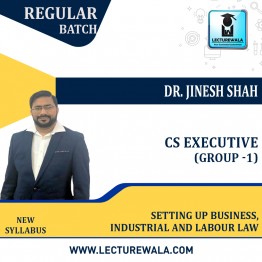 CS Executive (Group 1) Setting up Business,Industrial And Labour Law New Syllabus Regular Course By Jinesh Shah : Google Drive