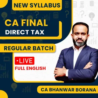 CA Bhanwar Borana Direct Tax Regular Batch In Full English for CA Final May & Nov 27